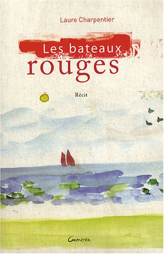 Les bateaux rouges : récit