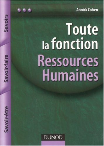 Toute la fonction ressources humaines : savoirs, savoir-faire, savoir-être