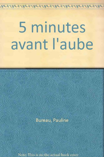 5' avant l'aube