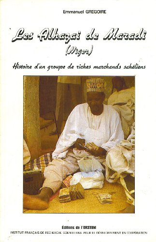 Les Alhazai de Maradi (Niger) : histoire d'un groupe de riches marchands sahéliens