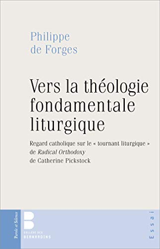 Vers la théologie fondamentale liturgique : regard catholique sur le tournant liturgique de Radical 