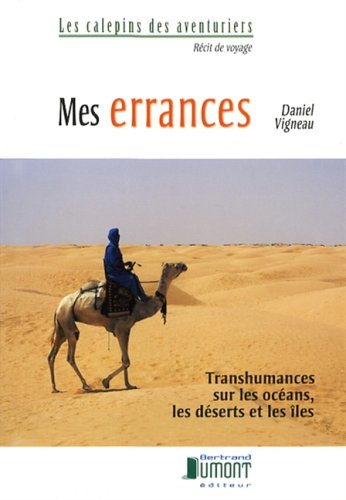 mes errances : transhumances sur les océans, les deserts et iles