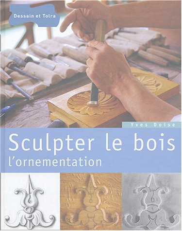 Sculpter le bois : l'ornementation