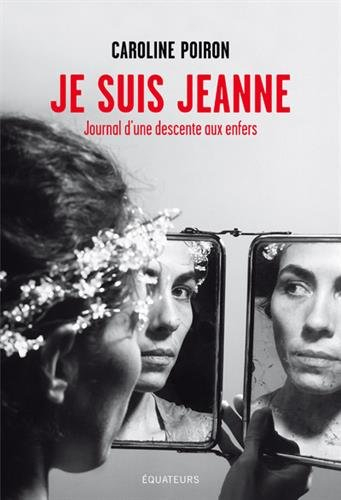 Je suis Jeanne : journal d'une descente aux enfers