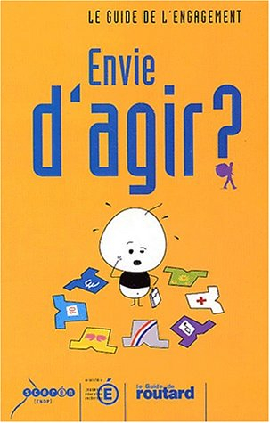 Envie d'agir ? : le guide de l'engagement