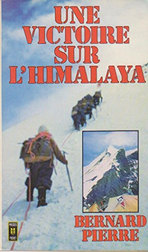 Une Victoire sur l'Himalaya. Un Siècle d'Himalayisme