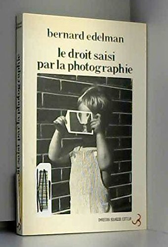Le Droit saisi par la photographie : élément pour une théorie marxiste du droit