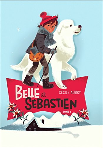 Belle et Sébastien. Vol. 1. L'enfant de la montagne