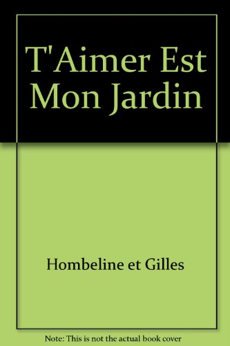 T'aimer est mon jardin : extraits d'une correspondance amoureuse par e-mails