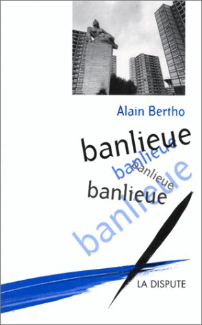 Banlieue, banlieue, banlieue