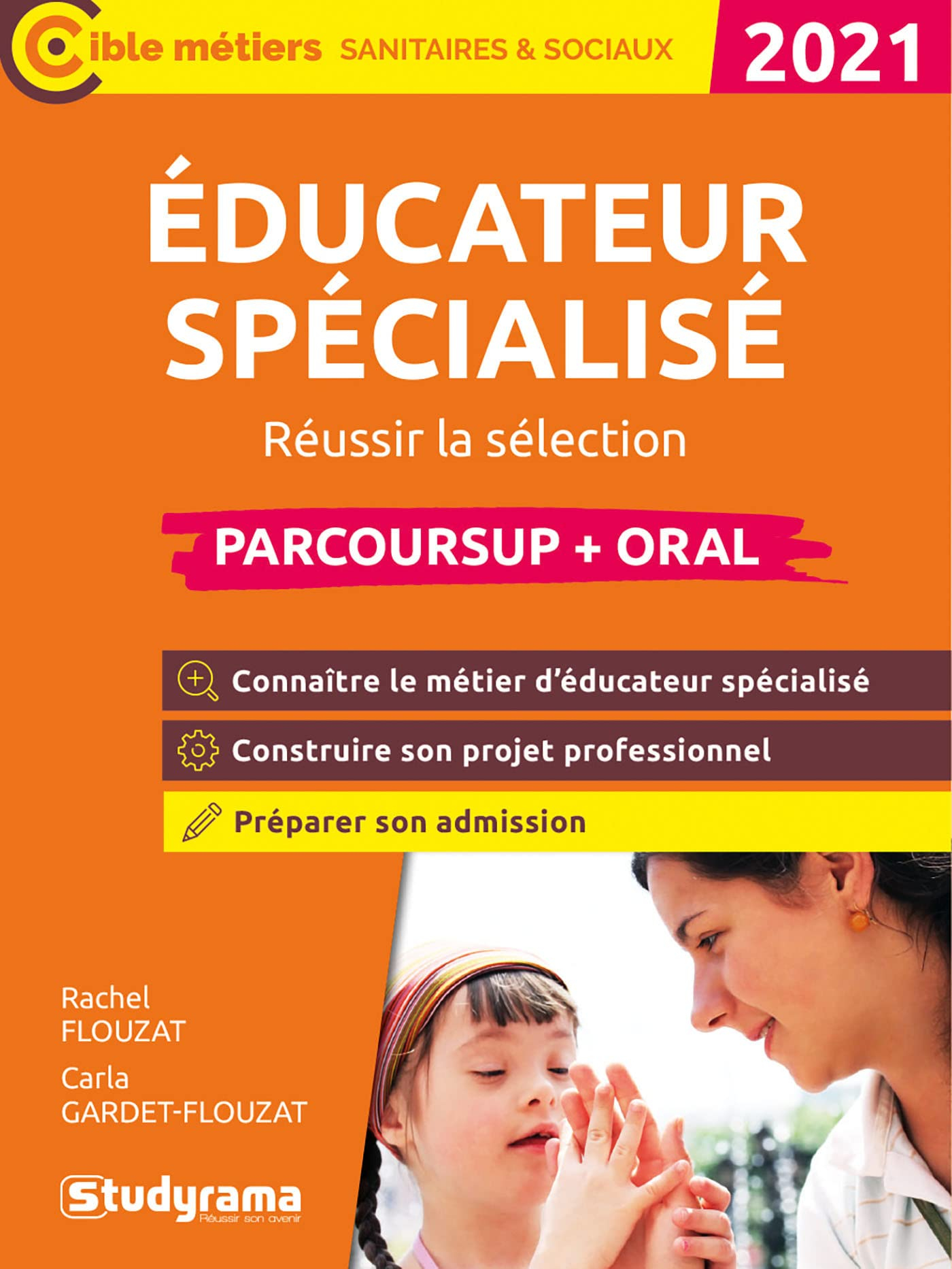Educateur spécialisé : réussir la sélection : parcoursup + oral 2021