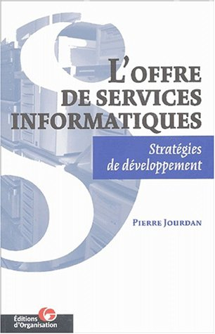 L'offre de services informatiques : stratégies de développement