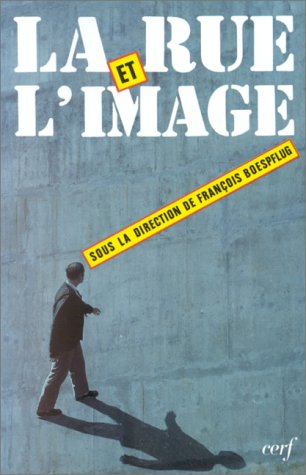 La Rue et l'image : espace public et circulation d'images, une question d'éthique sociale