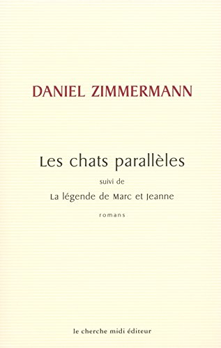 Les chats parallèles. La légende de Marc et Jeanne