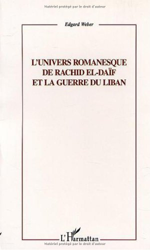 L'univers romanesque de Rachid El-Daïf et la guerre du Liban