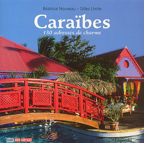 Caraïbes : 130 adresses de charme