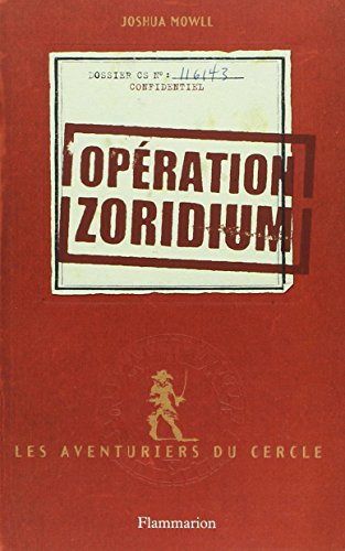 Les aventuriers du cercle. Vol. 1. Opération zoridium