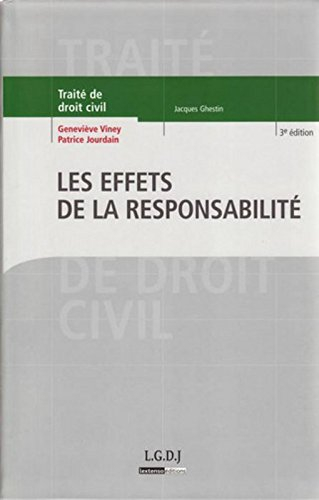 Traité de droit civil. Les obligations. Les effets de la responsabilité : exécution et réparation en