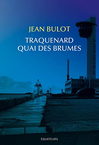 Traquenard quai des brumes