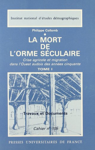 la mort de l'orme séculaire: crise agricole et migration dans l'ouest audois des années cinquante