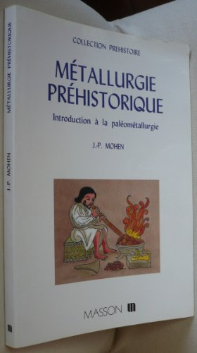 Métallurgie préhistorique : introduction à la paléométallurgie