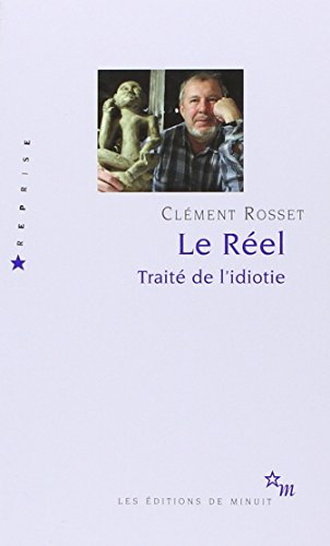 Le réel : traité de l'idiotie