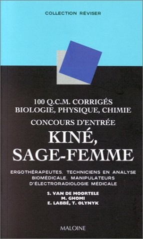 100 QCM de biologie, physique, chimie : concours d'entrée en écoles de kinésithérapie, sage-femme et