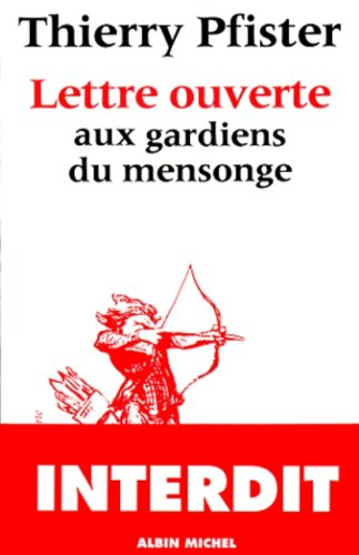 Lettre ouverte aux gardiens du mensonge