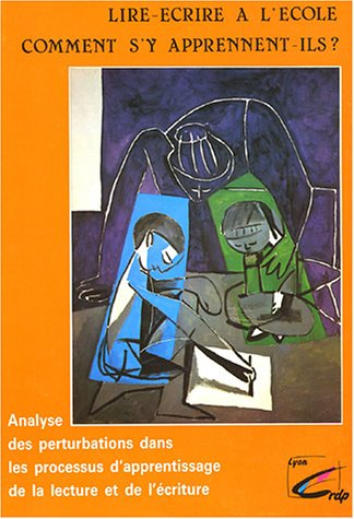 Lire, écrire à l'école, comment s'y apprennent-ils ? : analyse des perturbations dans les processus 