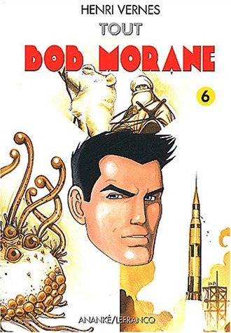 Tout Bob Morane. Vol. 6. Mission pour Thulé *** La cité des sables *** Les monstres de l'espace