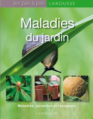 Maladies du jardin : maladies, parasites et ravageurs
