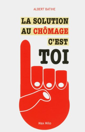 La solution au chômage c'est toi