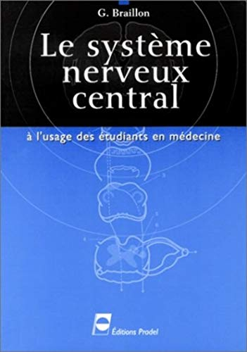 Le système nerveux central : à l'usage des étudiants en médecine