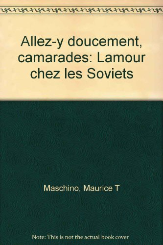 Allez-y doucement, camarades ! ou L'amour chez les Soviets