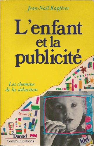 L'Enfant et la publicité : les chemins de la séduction