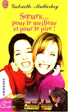 Soeurs... pour le meilleur et pour le pire !