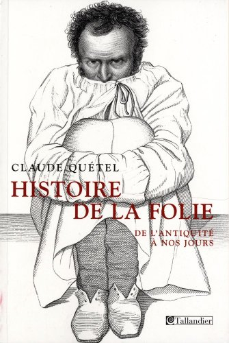 Histoire de la folie : de l'Antiquité à nos jours