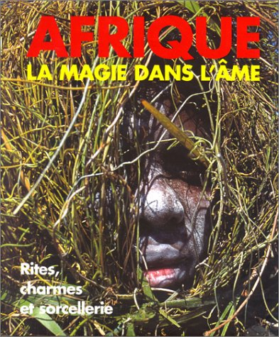Afrique : la magie dans l'âme