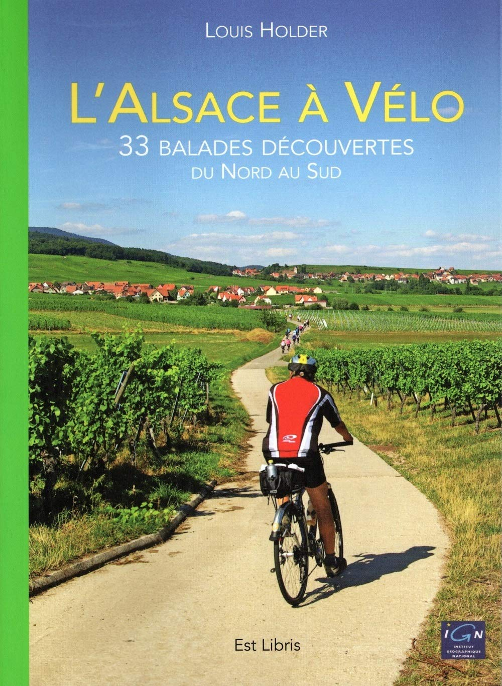 L'Alsace à vélo : 33 balades découvertes : du nord au sud