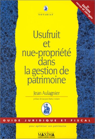 Usufruit et nue-propriété dans la gestion de patrimoine, 2e édition