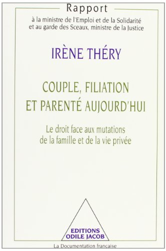 Couple, filiation et parenté aujourd'hui : le droit face aux mutations de la famille et de la vie pr