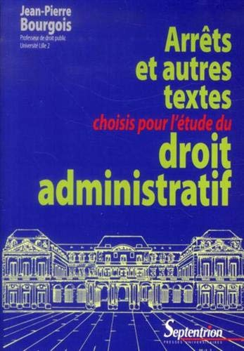 Arrêts et autres textes choisis pour l'étude du droit administratif