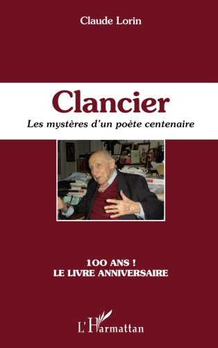 Clancier : les mystères d'un poète centenaire