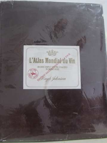 L'Atlas mondial du vin : un guide complet des vins et alcools du monde entier