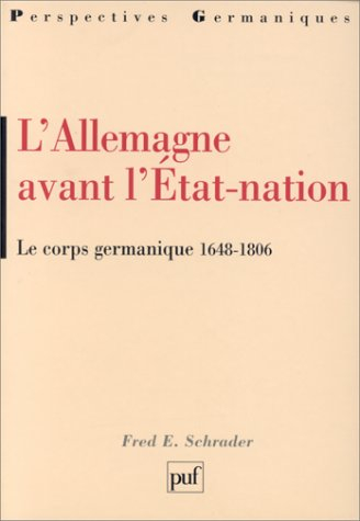 L'Allemagne avant l'Etat-nation : le corps germanique 1648-1806