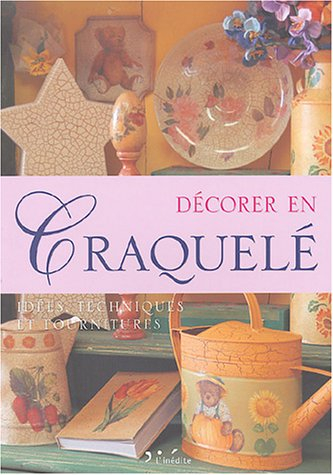 Décorer en craquelé : idées, techniques et fournitures