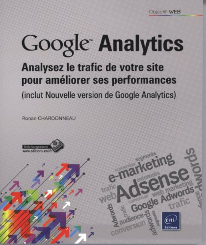 Google Analytics : analysez le trafic de votre site pour améliorer ses performances (inclut nouvelle