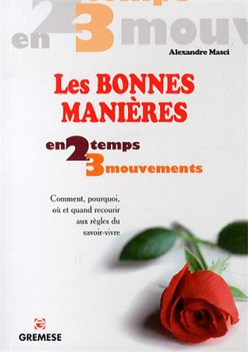 Les bonnes manières en 2 temps 3 mouvements : comment, pourquoi, où et quand recourir aux règles du 
