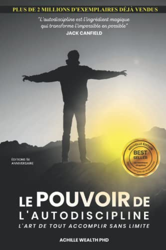 Le Pouvoir de l'Autodiscipline: L'Art de tout accomplir sans limite