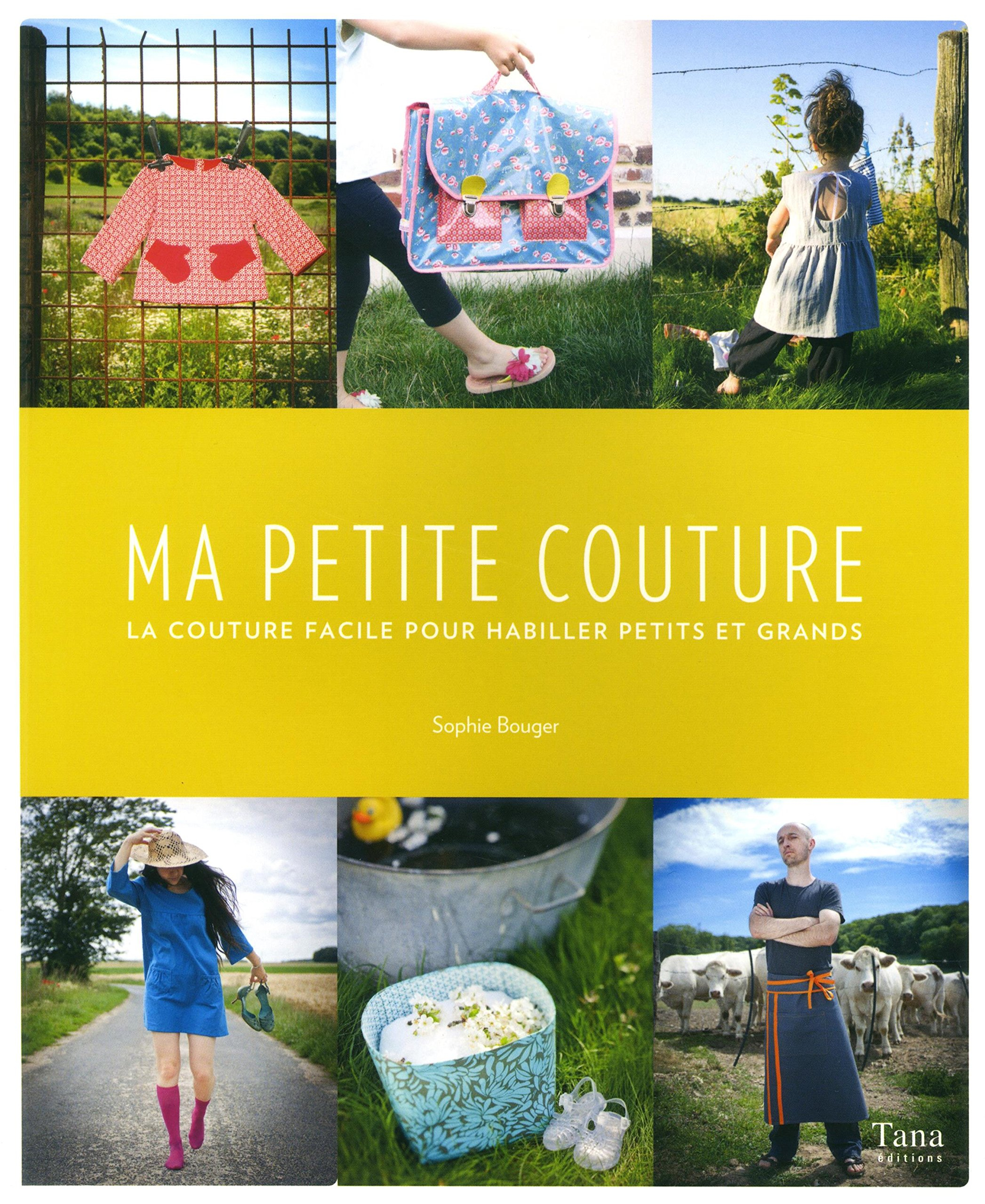 Ma petite couture : la couture facile pour habiller petits et grands